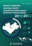 Produk Domestik Regional Bruto Kabupaten Simalungun Menurut Pengeluaran 2018-2022